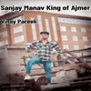 Sanjay Manav King of Ajmer